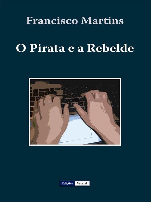 Title details for O Pirata e a Rebelde by Francisco Martins - Wait list